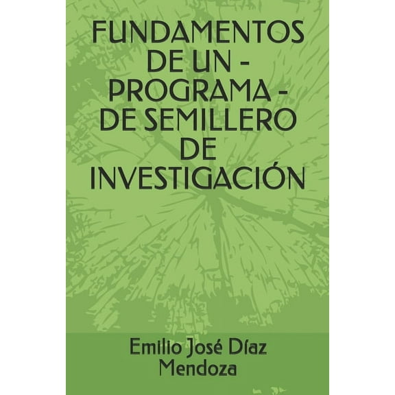 Fundamentos de Un - Programa - de Semillero de Investigación, (Paperback)