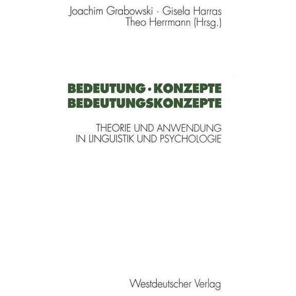 Bedeutung - Konzepte Bedeutungskonzepte: Theorie Und Anwendung in Linguistik Und Psychologie, (Paperback)