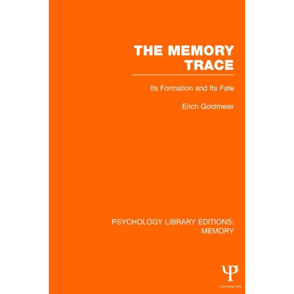 Psychology Library Editions Memory The Memory Trace Its Formation