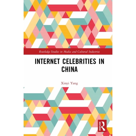 Routledge Studies in Media and Cultural Internet Celebrities in China, (Hardcover)