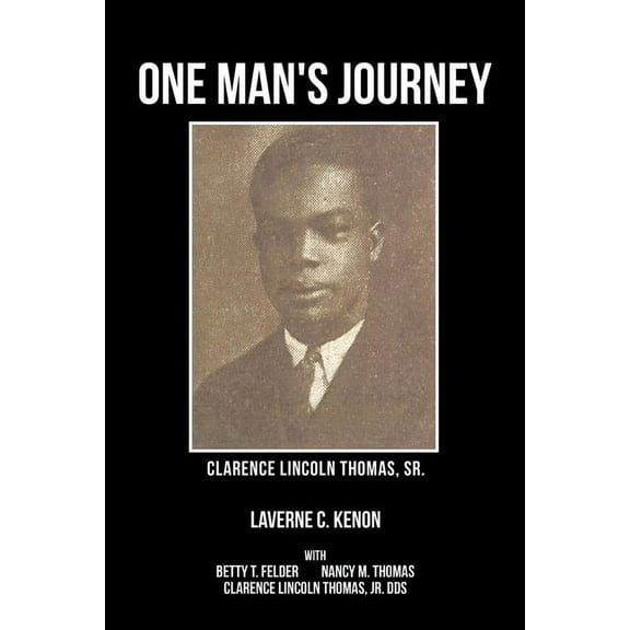 One Man's Journey Clarence Lincoln Thomas Sr., (Paperback)