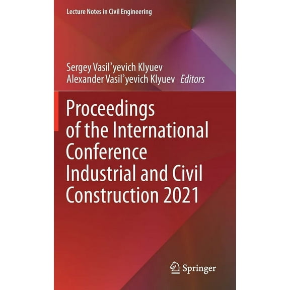 Lecture Notes in Civil Engineering Proceedings of the International Conference Industrial and Civil Construction 2021, Book 147, (Hardcover)