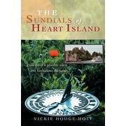 The Sundials of Heart Island : Time Travel Is Possible When Love Forshadows the Future. (Paperback)