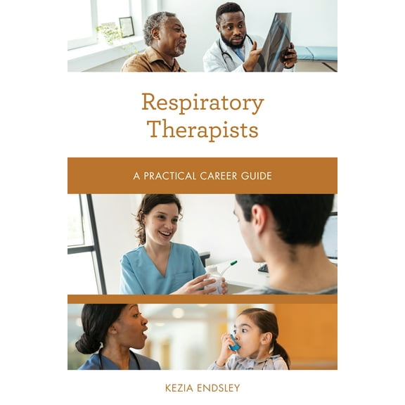 Practical Career Guides: Respiratory Therapists : A Practical Career Guide (Paperback)