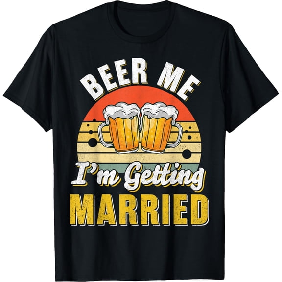 Groom Bachelor Supplies Party Wedding Beer Me I'm Getting Married Vintage T-shirt