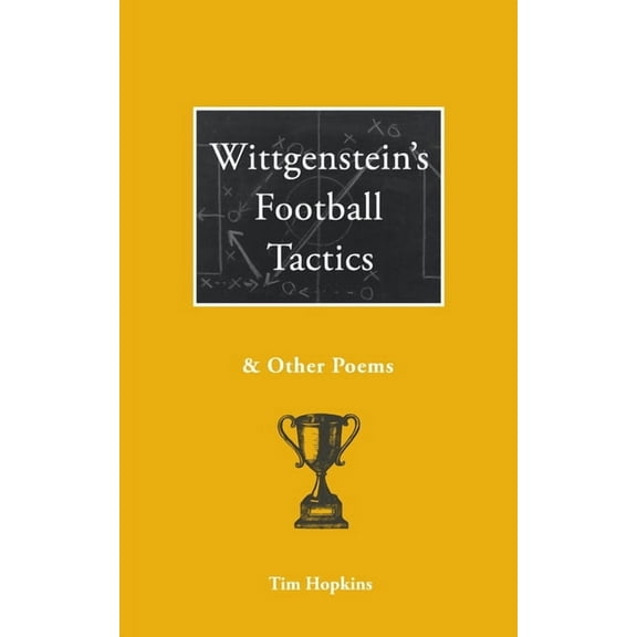 Wittgenstein's Football Tactics: and other poems, (Paperback)