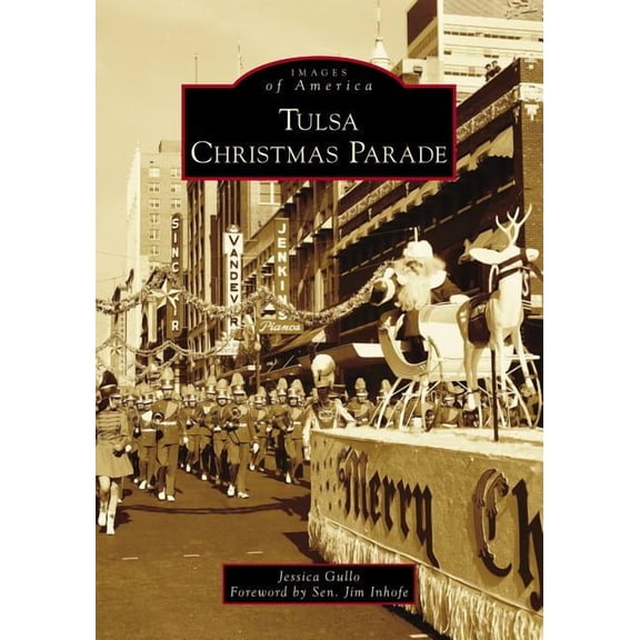 Tulsa Christmas Parade (Paperback) by Jessica Gullo, Sen Jim Inhofe