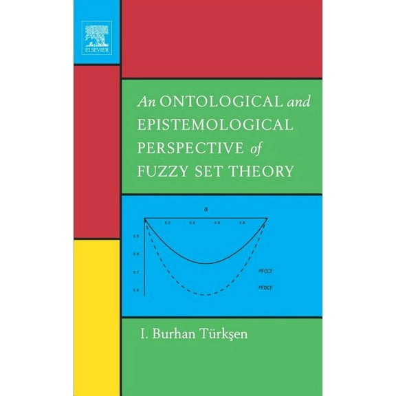 An Ontological and Epistemological Perspective of Fuzzy Set Theory, (Hardcover)