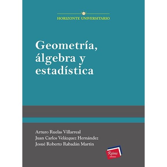 Geometría, álgebra y estadística Reims Ediciones 9786077491224