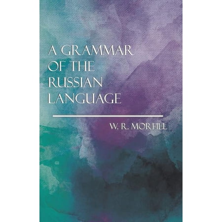 A Grammar of the Russian Language, (Paperback)