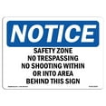 thumbnail image 1 of SignMission OS-NS-P-710-L-18230 Notice Safety Zone No Trespassing No Shooting Within or Into Area Behind This Sign OSHA Plastic Sign, 1 of 1