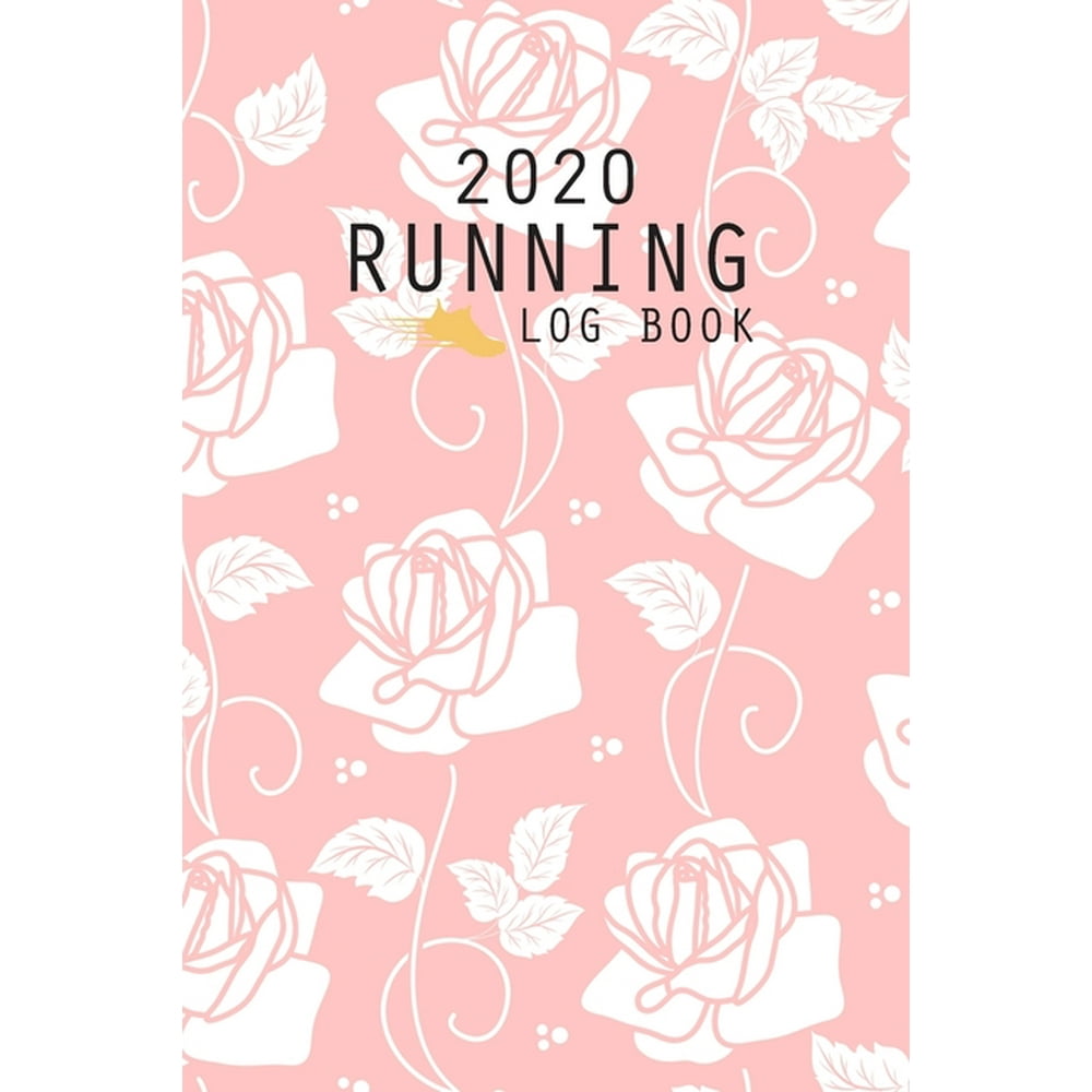 2020 Running Log Book: The Complete 365 Day Runner's Day by Day Log