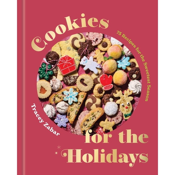 Cookies for the Holidays: 75 Recipes for the Sweetest Season, (Hardcover)