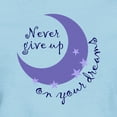 thumbnail image 3 of CafePress - NEVER GIVE UP ON DREAMS T Shirt - Women's Classic T-Shirt, 3 of 4
