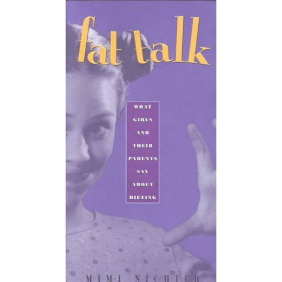 Fat Talk: What Girls and Their Parents Say about Dieting (Paperback)