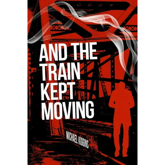 And The Train Kept Moving, (Paperback)