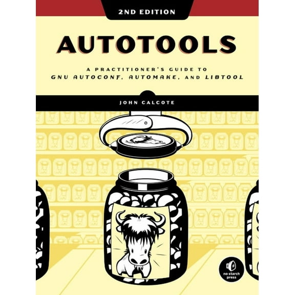 Autotools, 2nd Edition : A Practitioner's Guide to GNU Autoconf, Automake, and Libtool (Paperback)