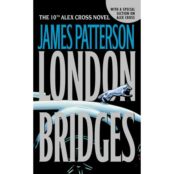 Alex Cross Novels London Bridges Series 10 Paperback Walmart Com Walmart Com