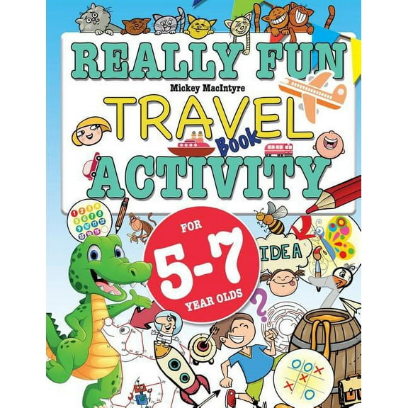 Really Fun Travel Activity Book For 5-7 Year Olds: Fun & educational activity book for five to seven year old children, (Paperback)