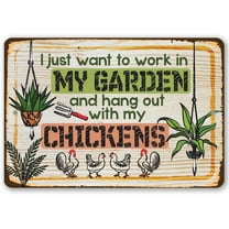 Chicken Coop Sign - I Just Want to Work In My Garden - Durable Metal Sign - Use Indoor/Outdoor - Makes a Funny Garden and Chicken Coop Decor and Housewarming Gift Under $20 (8" x 12")