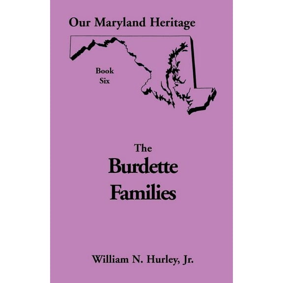 Our Maryland Heritage, Book 6: The Burdette Families (Paperback)