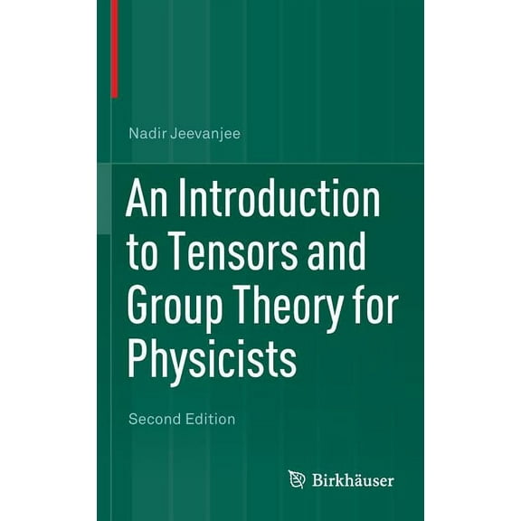 An Introduction to Tensors and Group Theory for Physicists, (Hardcover)
