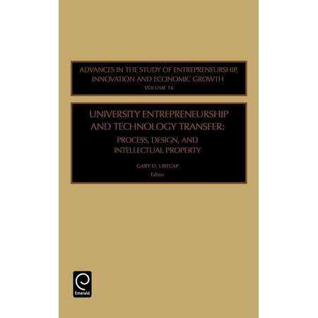 Advances in the Study of Entrepreneurshi University Entrepreneurship and Technology Transfer: Process Design and Intellectual Property Book 16 (Hardcover)