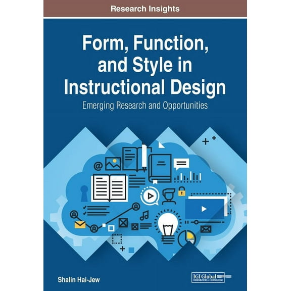 Form, Function, and Style in Instructional Design: Emerging Research and Opportunities, (Paperback)
