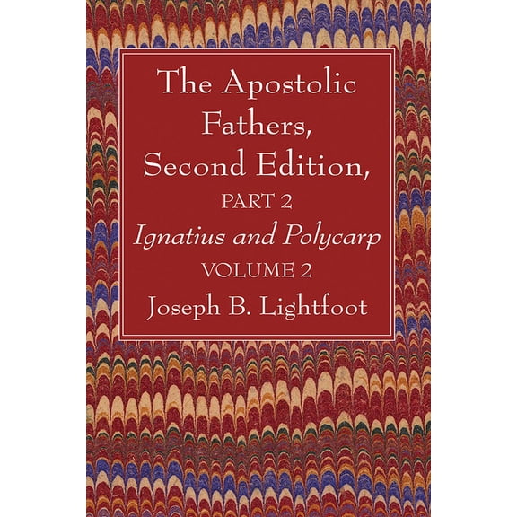 The Apostolic Fathers, Second Edition, Part 2, Volume 2, (Hardcover)