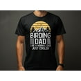 thumbnail image 4 of Birdwatcher Dad Tshirt Bird Watching Lover Birding Dad Bird Owner Daddy Father Gift for Women Girls T-Shirt, 4 of 12