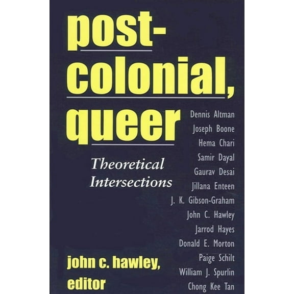 Suny Series, Explorations in Postcolonial Studies: Postcolonial, Queer: Theoretical Intersections (Paperback)