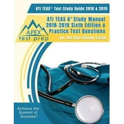 ATI TEAS Test Study Guide 2018 & 2019: ATI TEAS 6 Study Manual 2018-2019 Sixth Editon & Practice Test Questions for the 6th Edition Exam (Paperback)