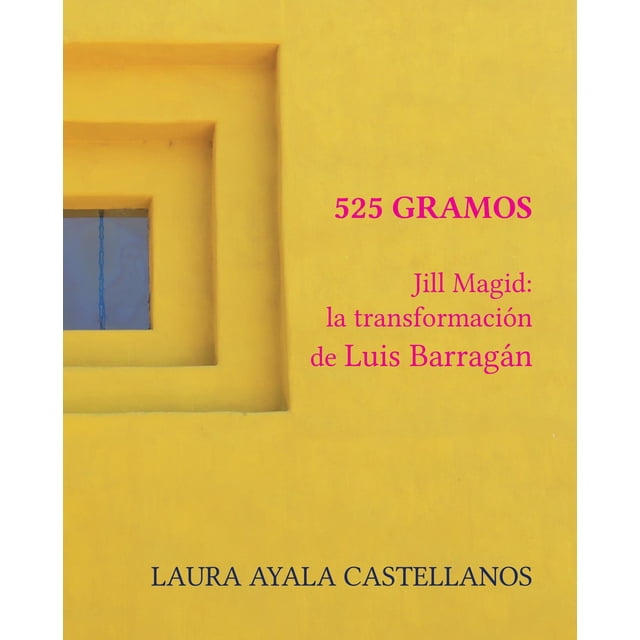 525 Gramos Jill Majid La Transformación de Luis Barragán 9786074612981