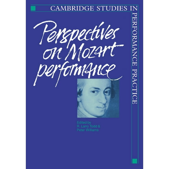Cambridge Studies in Performance Practic Perspectives on Mozart Performance, Book 1, (Paperback)
