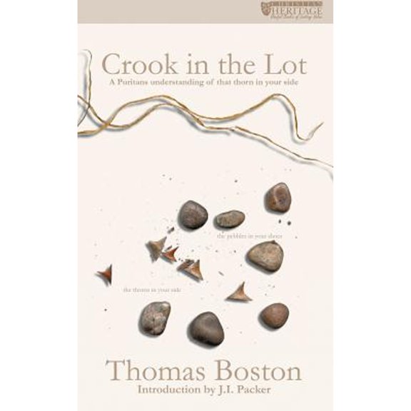 Pre-Owned Crook in the Lot: A Puritan's Understanding of That Thorn in Your Flesh (Paperback) by Thomas Boston