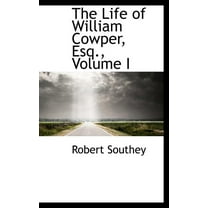The Life of William Cowper, Esq., Volume I (Hardcover)