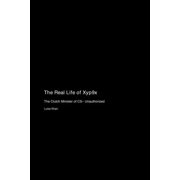 The Real Life of Xyp9x: The Clutch Minister of CS- Unauthorized, (Paperback)