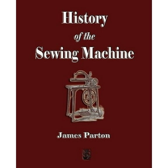 History of the Sewing Machine (Paperback)