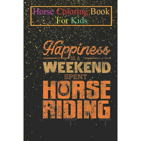 Horse Coloring Book For Kids : Riding Horse Rider Animal Coloring Book - For Kids Aged 3-8 (Fun Activities Books) (Paperback)