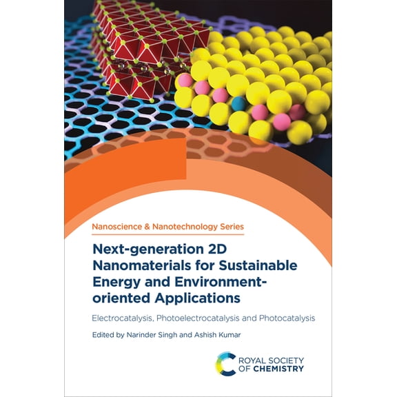 Nanoscience & Nanotechnology Next-Generation 2D Nanomaterials for Sustainable Energy and Environment-Oriented Applications: Electrocatalysis, Photoel, Book 66, (Hardcover)