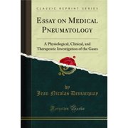 Essay on Medical Pneumatology: A Physiological, Clinical (Classic Reprint)