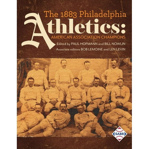 The 1883 Philadelphia Athletics: American Association Champions, (Paperback)