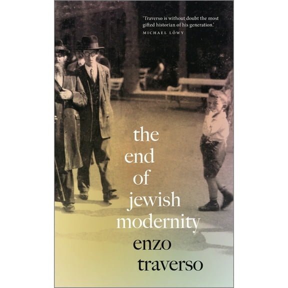 The End of Jewish Modernity, (Paperback)