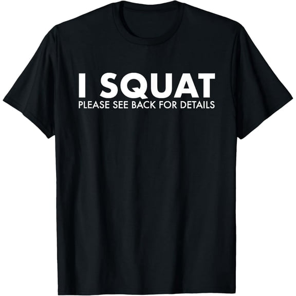 Funny Squat Workout Text Design for Men Women Graphic Short Sleeve T-Shirt