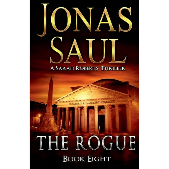 Sarah Roberts The Rogue: A Sarah Roberts Thriller Book 8, Book 8, (Paperback)