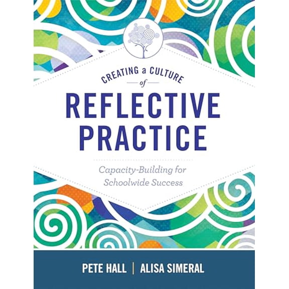 Pre-Owned Creating a Culture of Reflective Practice: Building Capacity for Schoolwide Success (Paperback) 1416624449 9781416624448