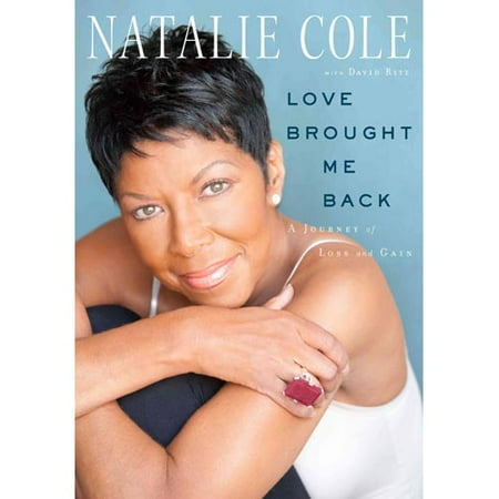 Love Brought Me Back: A Journey of Loss and Gain