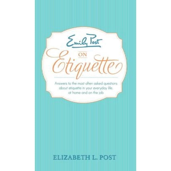 Pre-Owned Emily Post's Everyday Etiquette, 9781435145856, 1435145852, Hardcover,