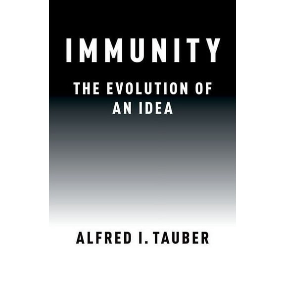 Immunity: The Evolution of an Idea, (Hardcover)