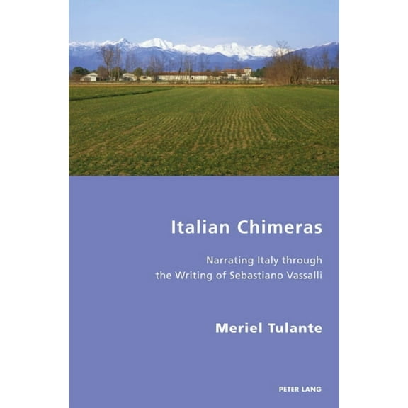 Italian Modernities: Italian Chimeras: Narrating Italy through the Writing of Sebastiano Vassalli (Paperback)